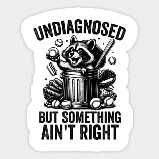 Undiagnosed-But-Something-Ain't-Right-Funny-Mischievous-Raccoon-Rock-and-Roll Sticker